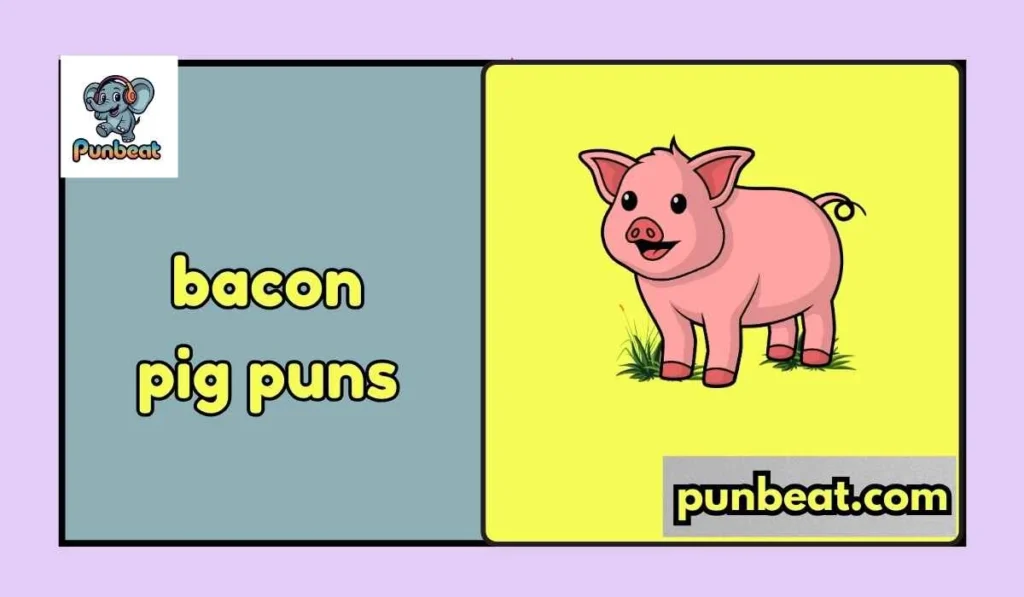 bacon pig puns