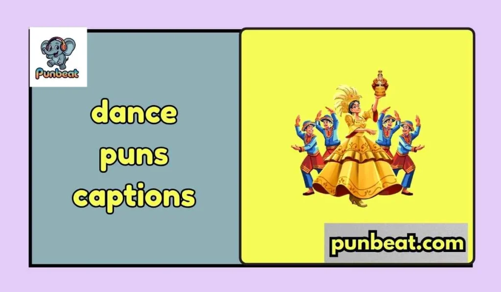Dance puns captions