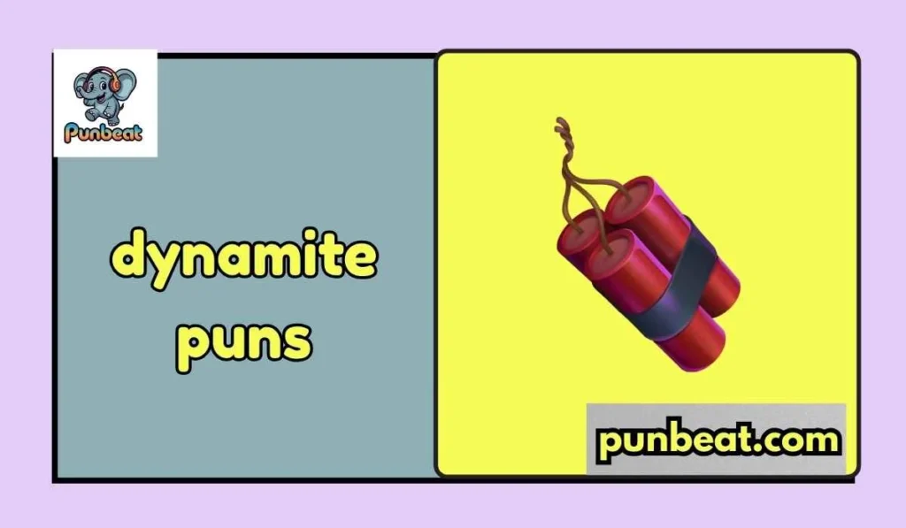 dynamite puns