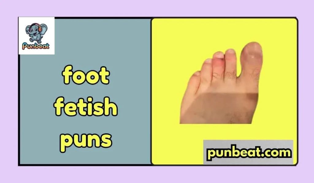 foot fetish puns