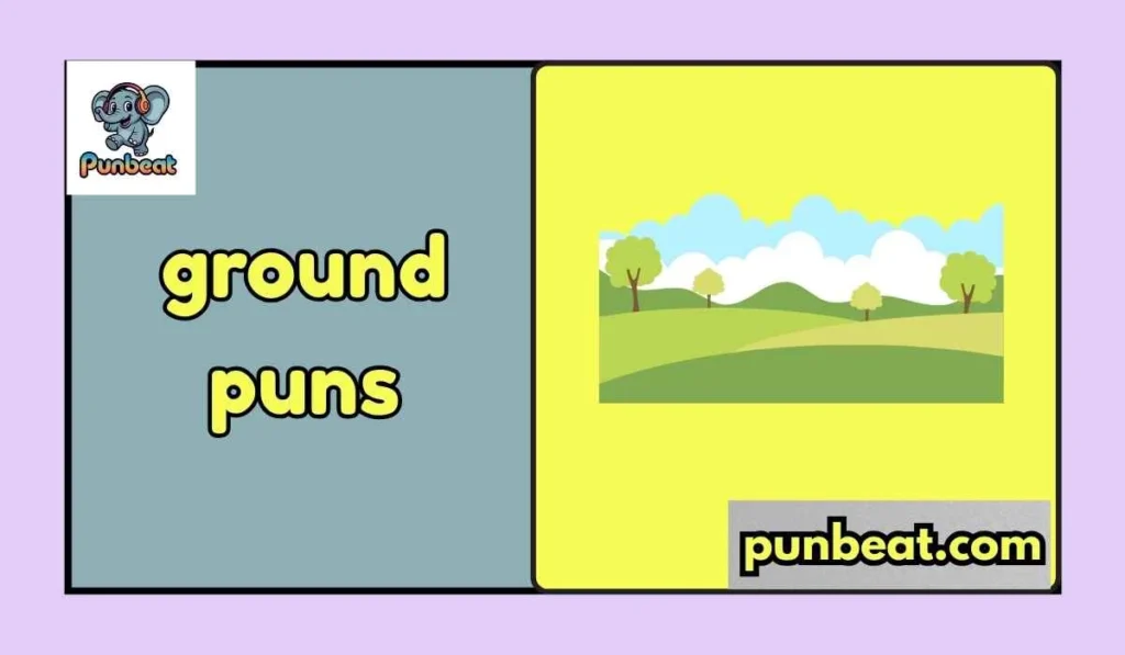 ground puns
