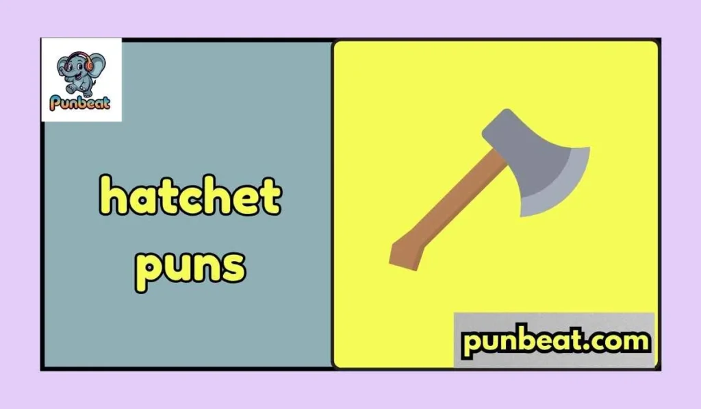 hatchet puns