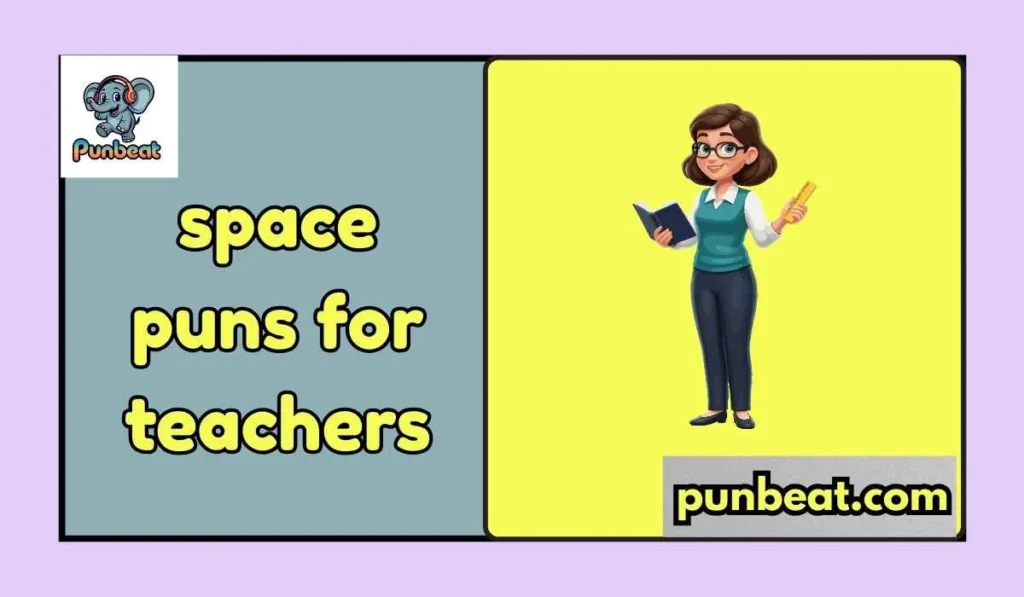 space puns for teachers