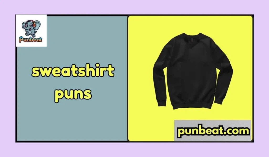 sweatshirt puns