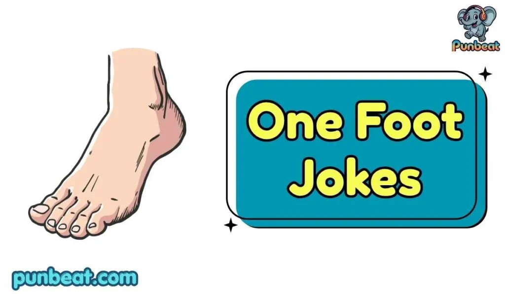 One Foot Jokes