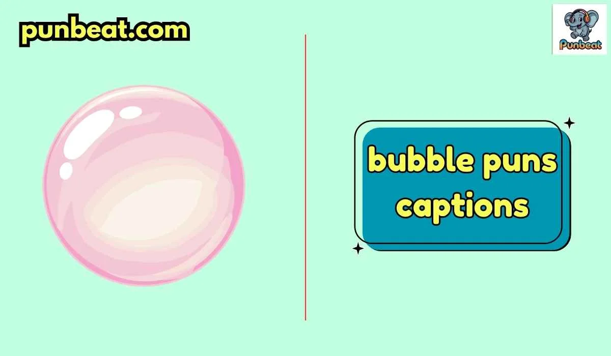 234+ Bubble Puns Captions That’ll Blow Your Mind 2026