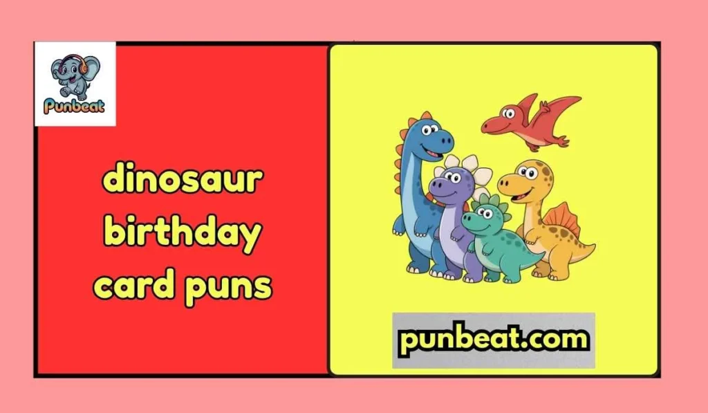 dinosaur birthday card puns