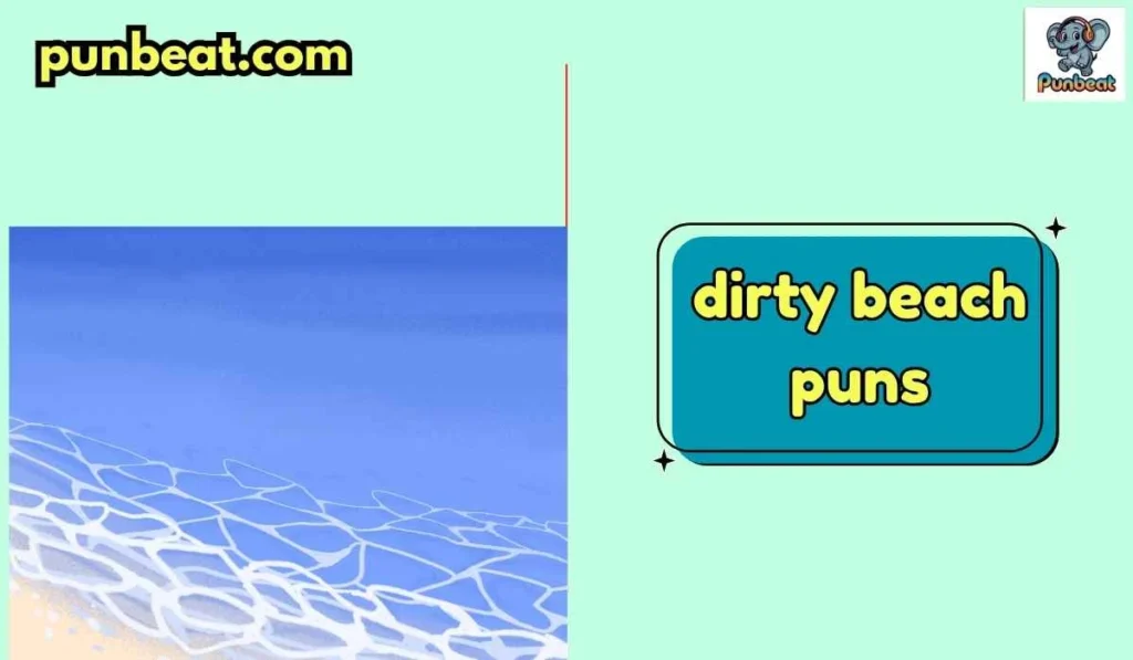 dirty beach puns