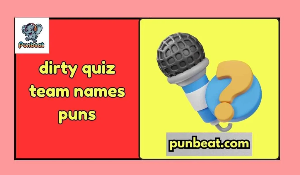 dirty quiz team names puns