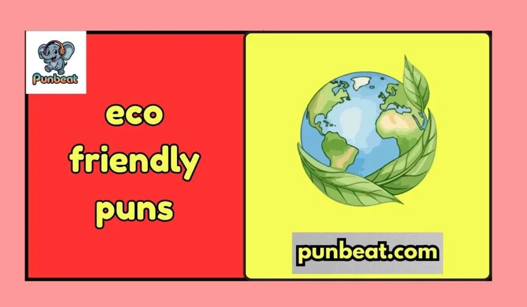 eco friendly puns