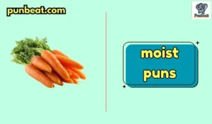 moist puns