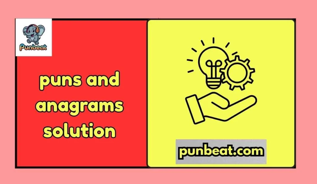 puns and anagrams solution