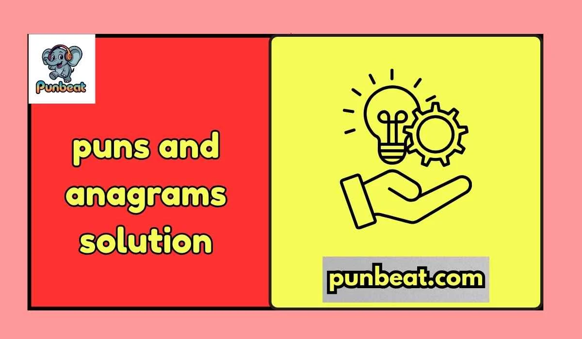 378+ Puns and Anagrams Solution That Twists Words Into Smiles 2026
