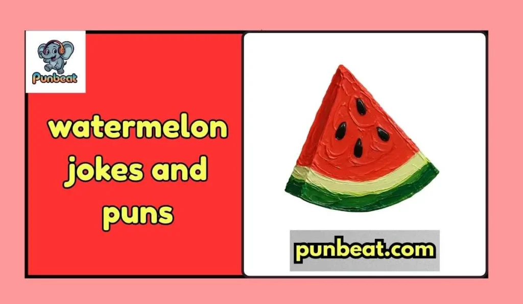 watermelon jokes and puns