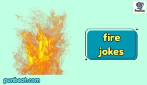 fire jokes