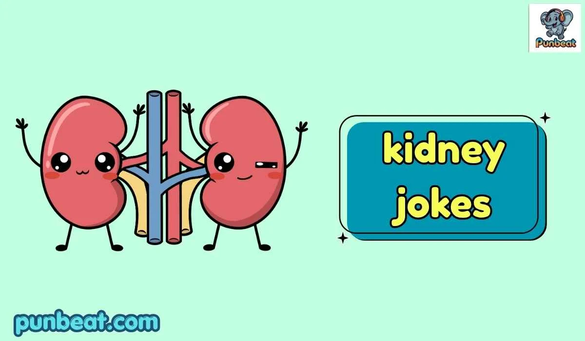 Kidney Riddle 234+ kidney jokes Epic Medical Humor Puns You Can’t Miss 2026