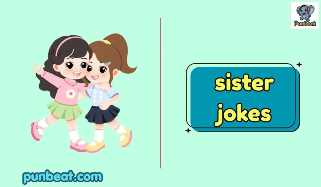 sister jokes