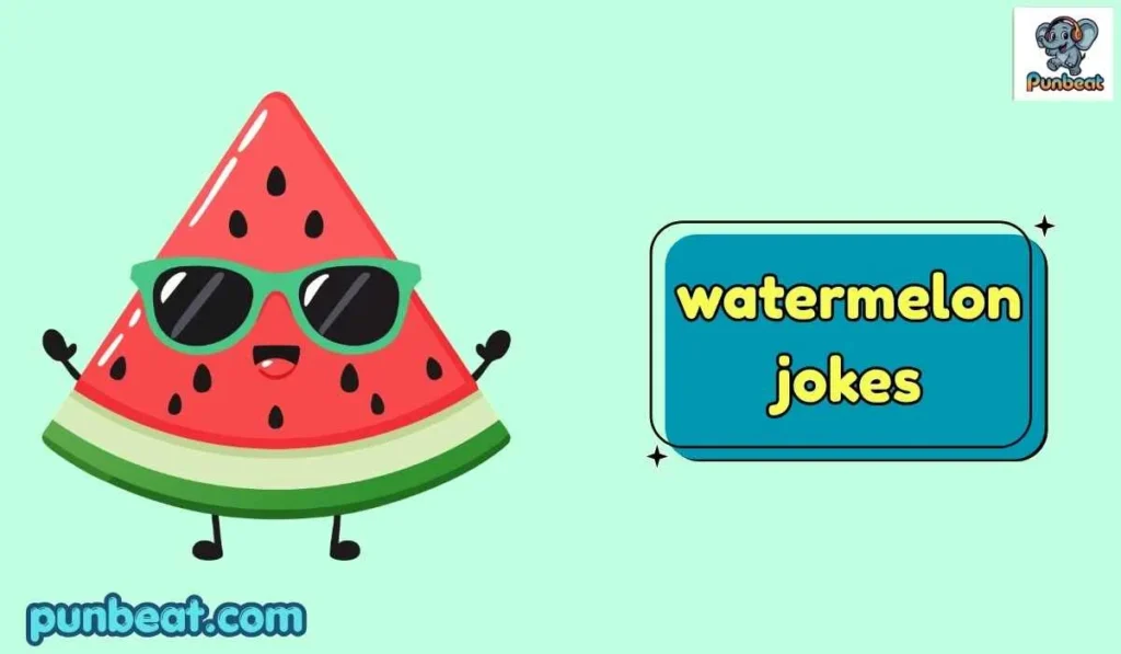 watermelon jokes
