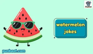 watermelon jokes