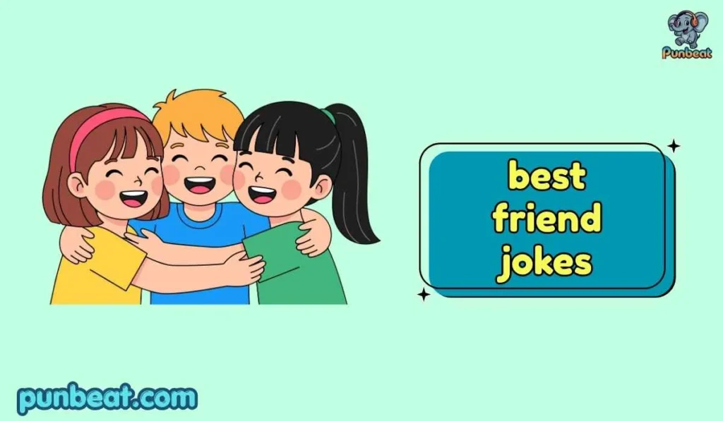 best friend jokes