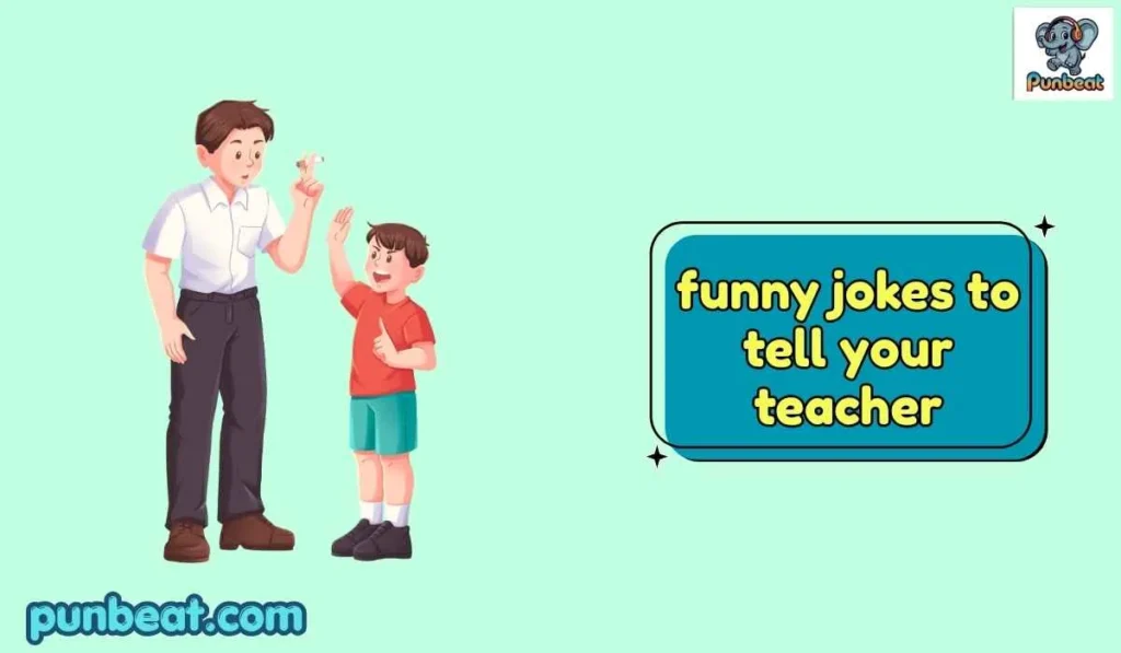 funny jokes to tell your teacher
