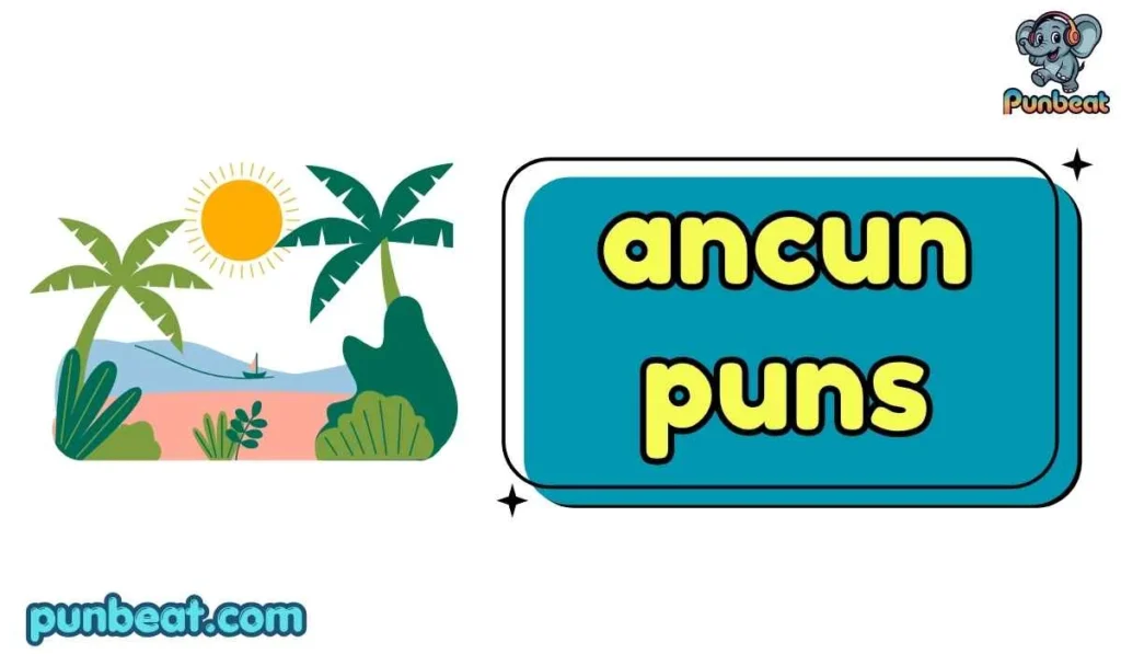 ancun puns