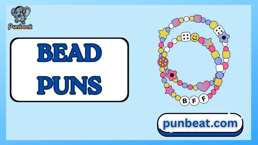 bead puns