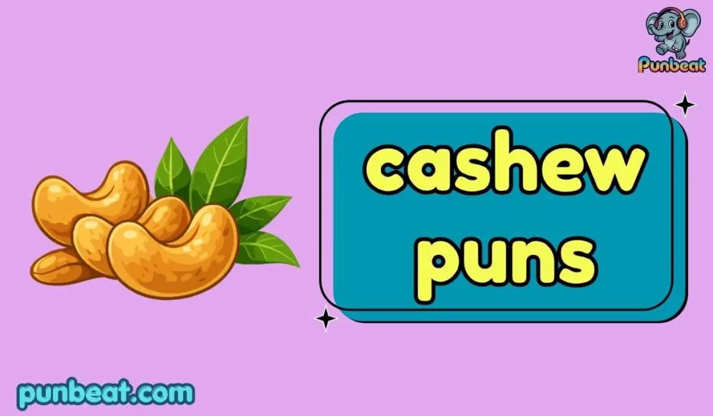 cashew puns