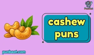 cashew puns