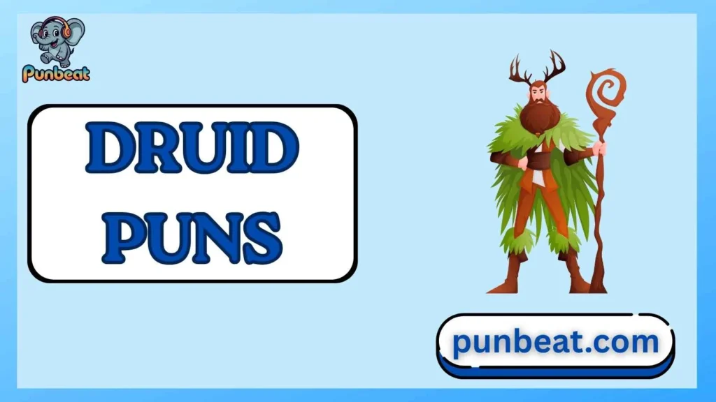 druid puns