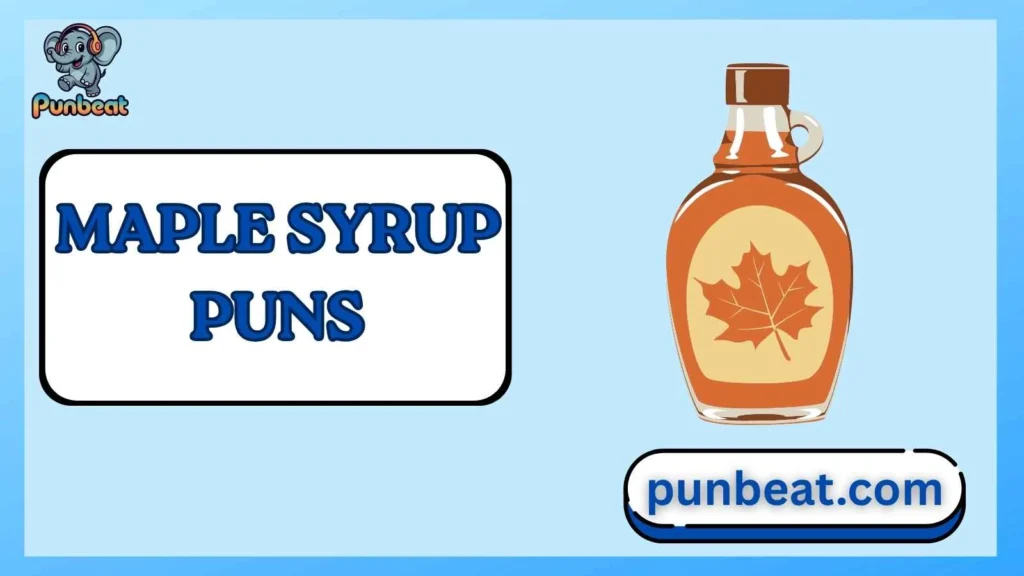 maple syrup puns